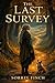 The Last Survey: The Mosshaven Trilogy, Book Two (The Enchanted Trails of Mosshaven)
