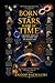 Born of Stars, Made of Time: A Journey Through the Universe and the Human Soul