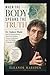 WHEN THE BODY SPEAKS THE TRUTH:Dr. Gabor Maté and the Revolutionary Science of Healing Trauma, Addiction, and the Hidden Language of Illness: A ... and Creating a New Paradigm of Human Heali