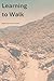 Learning to Walk: Beginning the life of faith (The Path Series)
