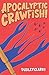 Apocalyptic Crawfish!