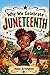 Why We Celebrate Juneteenth: A Children’s Story of Freedom & Family | Juneteenth Books for Kids | African American History Books for Boys & Girls | US Cultural Holiday Book for Ages 4–8, 8–12 & Above