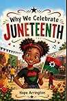 Why We Celebrate Juneteenth: A Children’s Story of Freedom & Family | Juneteenth Books for Kids | African American History Books for Boys & Girls | US Cultural Holiday Book for Ages 4–8, 8–12 & Above