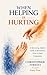 When Helping is Hurting: A Recovering Addict's Guide to Boundaries, Grace and Real Compassion