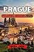 PRAGUE TRAVEL GUIDE 2026: T...