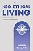 Neo Ethical Living: A Pract...