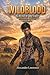 Wildblood - Savage Heart: VOLUME 1 (Italian Edition)