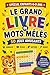 Le Grand Livre de Mots Mêlés Enfants 6-9 ans: 0 jeux amusants avec thèmes variés : animaux, école, nature et magie – Cahier d’activités éducatif pour enfants de 6 à 9 ans (French Edition)