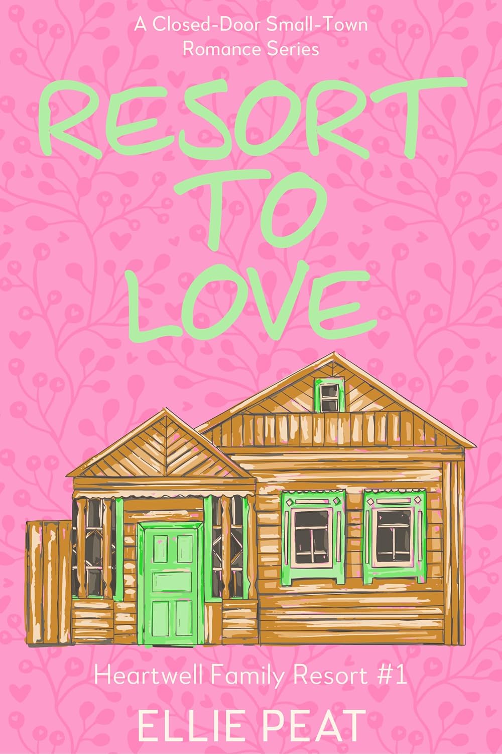 Resort to Love: A Closed-Door Small-Town Romance (Hartwell Family Resort Book 1)