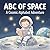 ABC of Space - A Cosmic Alphabet Adventure: The Perfect Toddler ABC Space Book to Learn the Alphabet and Explore the Universe for Little Astronauts