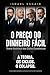 O Preço do Dinheiro Fácil: Teoria Austríaca dos Ciclos Econômicos (Portuguese Edition)