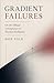 Gradient Failures: On the Oblique Consequences of Machine Intelligence