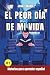 El peor día de mi vida: Short Stories in Spanish for Intermediate Learners (B1) (Spanish Edition)