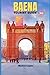 BAENA TOURIST GUIDE 2026: Baena Through the Ages: A Living Legacy of Iberian Roots, Roman Heritage, and Andalusian Culture in Southern Spain