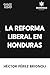 La Reforma Liberal en Honduras (Spanish Edition)