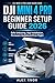 DJI Mini 4 Pro Beginner Setup Guide 2026: Safe Unboxing, App Installation, Firmware Updates & First Flight (DJI Mini 4 Pro User Guide 2026 Book 1) (DJI ... Connectivity Issues & Reliable Flying)
