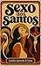 Sexo dos Santos (Portuguese Edition)