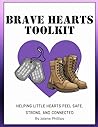 Brave Hearts Toolkit: A Workbook For Helping Little Hearts Feel Safe, Strong, and Connected