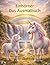 Einhörner - Das Ausmalbuch: Die hübschesten und beliebtesten Einhorn Ausmalbider (German Edition)