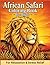 African Safari Coloring Book for Adults: 50 Bold & Easy Wildlife Illustrations Featuring Lions, Elephants, Leopards and More | Large Print Designs for ... Beginners (Bold & Easy Cozy Coloring Books)