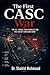 The First CASC War The U.S.-Israel-Iran Conflict and the End of Contained War: The U.S.-Israel-Iran Conflict and the End of Contained War (The CASC Series)