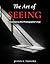 Learning to See: Developing the Photographer's Eye: Developing the Photographer's Eye