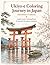 Ukiyo-e Coloring Journey in Japan: Hiroshige Edition: Adult Travel Coloring Book with 30 Beautiful Hiroshige Landmarks