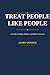 Treat People Like People