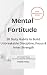 Mental Fortitude by PREM PATEL