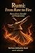 Rumi: From Raw to Fire: Poetry of Love, Surrender and Transformation