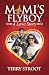Mimi’s Flyboy by Terry Stroot