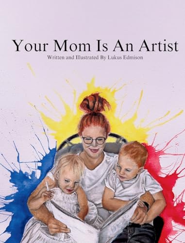 Your Mom Is An Artist (Hardcover)
