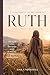 RUTH: Love. Loyalty. Redemption.