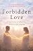 Forbidden Love: A True Story of Adoption, Reunion and Longing