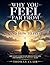 Why You Feel Far from God (And How to Fix It): How to Get Closer to God, Rebuild Your Faith, and Experience His Presence Again