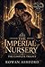 The Imperial Nursery: The Complete Trilogy: An Emperor × Omega MM Omegaverse Romance Collection