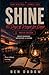 SHINE: 40 Days of Light - Prayer Edition: All Ages Prayer Warriors and Friends of Camp Wightman (Camp Wightman Resources)