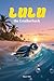 Lulu. the Leatherback: book for 5 year old children