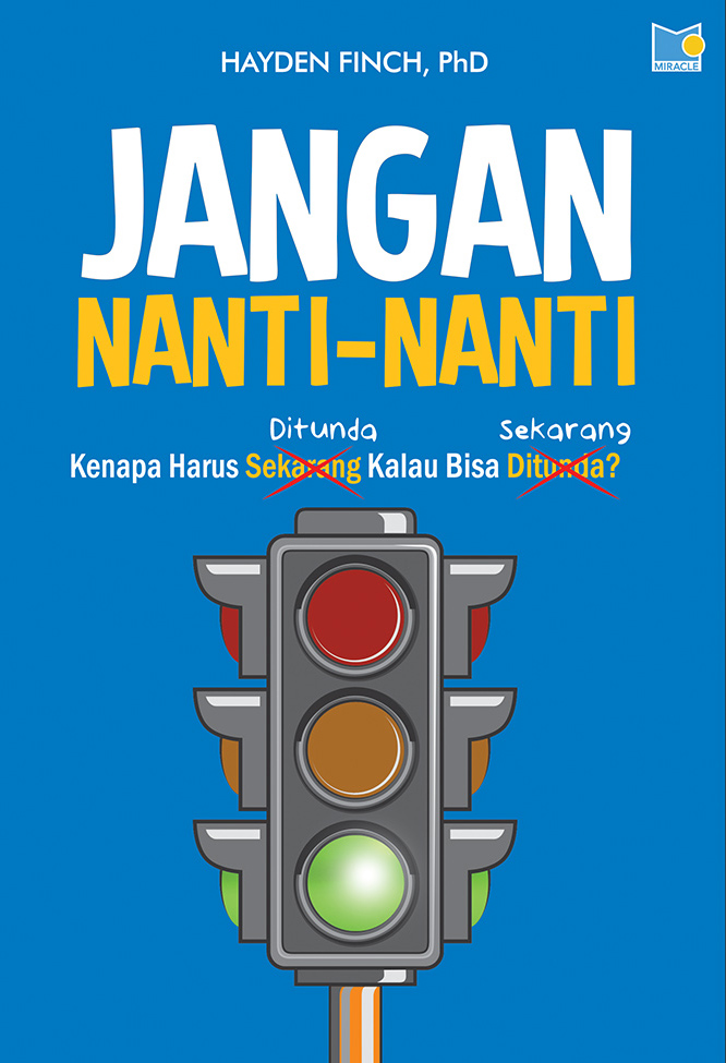 Jangan Nanti-Nanti: Kenapa Ditunda Kalau Bisa Sekarang