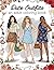 Dressed to Impress: Fashion Illustration Coloring Book for Adults: 55 Detailed Fashion Illustrations of Stylish Date Outfit Ideas (Coloring Books for the Fashion Forward Teens and Adults)