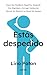 Estás despedido: Cómo dar feedback negativo, despedir con dignidad y corregir conductas tóxicas sin destruir la moral del equipo (Spanish Edition)