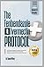 The Fenbendazole and Ivermectin Protocol: An Evidence-Based Treatment Manual for Patients and Caregivers, Featuring Research Insights and Practical Resources