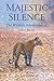 Majestic Silence: The Wildlife Adventures of Jules Baret