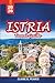 Istria Travel Guide 2026: Explore Beaches, Ancient Towns, Local Cuisine, Wine Regions and Hidden Gems of Croatia’s Peninsula