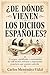 ¿De Dónde Vienen los Dichos Españoles?: El origen, significado y curiosidades de 120 dichos, refranes y expresiones populares que usamos cada día. (Spanish Edition)
