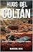 Hijos del Coltán: Ficción b...