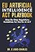 The EU AI Act and Global AI Compliance: A Step-By-Step Regulatory Playbook
