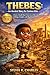 THEBES An Ancient Story for Kids: From a Small River Town to a City of Kings, Temples, and Big Dreams (know some of your inventors and some ancient stories Book 11)