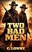 Two Bad Men