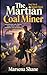 The Martian Coal Miner (Romantic Planets)